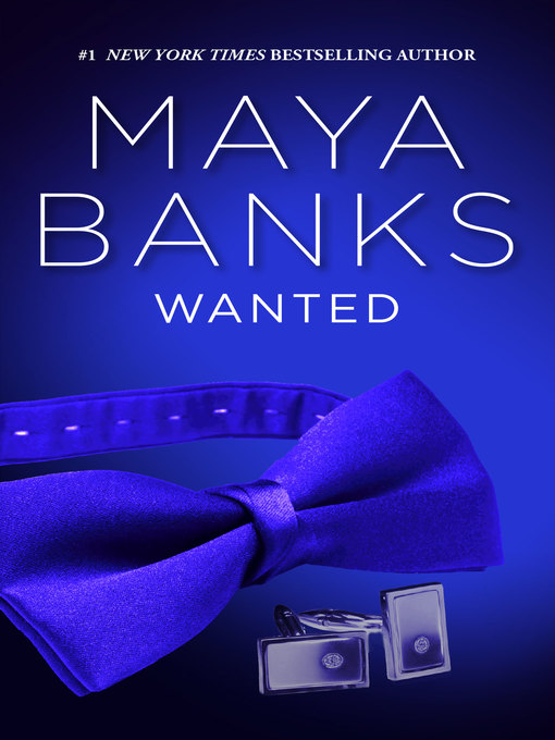 Title details for Wanted by Maya Banks - Wait list